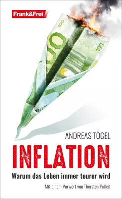 Bild: Inflation – Autor Andreas Tögel über die wahren Gründe der Geldentwertung 