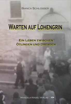 Bild: Lohengrin in Ötlingen und Dresden