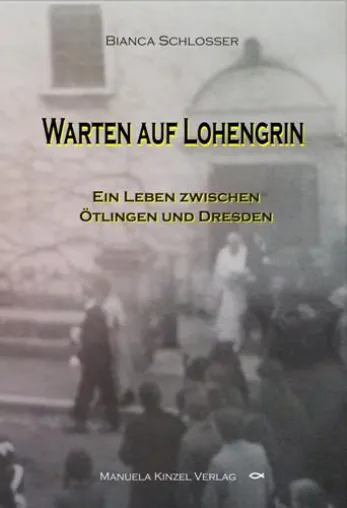 Lohengrin in Ötlingen und Dresden Bild: Lohengrin in Ötlingen und Dresden