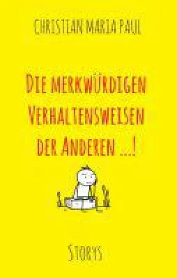 Bild: Die merkwürdigen Verhaltensweisen der Anderen - irrwitzige Stories aus dem echten Leben