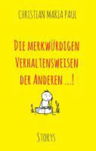 Bild: Die merkwürdigen Verhaltensweisen der Anderen - irrwitzige Stories aus dem echten Leben