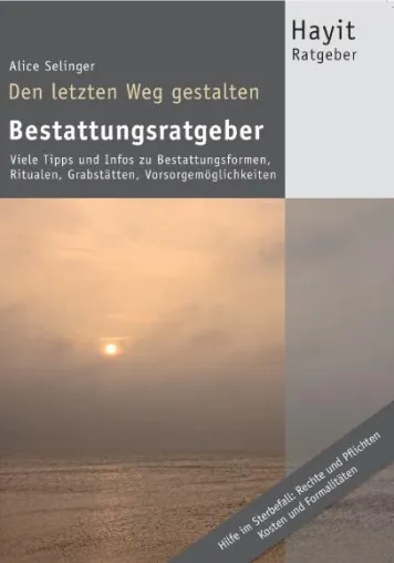 Bestattungsratgeber: Den letzten Weg gestalten Bild: Bestattungsratgeber: Den letzten Weg gestalten