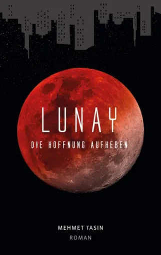 Bild: Lunay - Die Hoffnung aufheben - Tiefsinniges, modernes Märchen