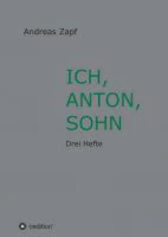 ICH, ANTON, SOHN - eine packende Autofiktion erzählt von der Nachkriegszeit Bild: ICH, ANTON, SOHN - eine packende Autofiktion erzählt von der Nachkriegszeit