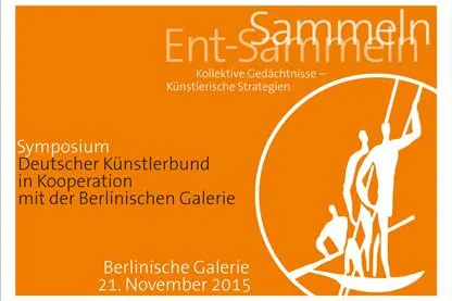 Bild: Symposium 'Sammeln / Ent-Sammeln. Kollektive Gedächtnisse - Künstlerische Strategien'
