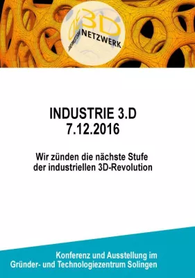 Bild: Industrie 3.D: Weltpremiere neuer 3D-Drucktechnologie, Top-Referenten und 3D-Druck in Live-Produktion