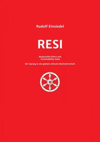 RESI Responsible Ethics and Sustainability Index - Wirtschaftsbezogener Essay Bild: RESI Responsible Ethics and Sustainability Index - Wirtschaftsbezogener Essay