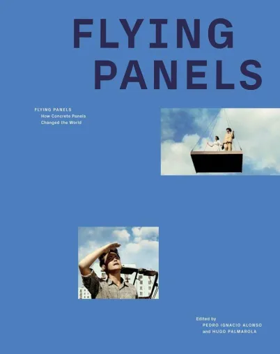 Bild: Flying Panels. How Concrete Panels Changed the World