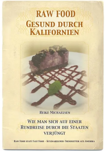 Bild: Raw Food - gesund durch Kalifornien - Wie man sich auf einer Rundreise durch die Staaten verjüngt