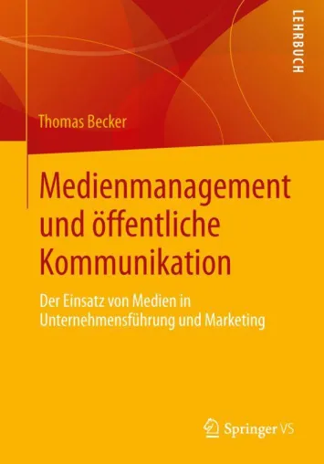 Medienmanagement: Mitarbeiter führen, Märkte begeistern, die Öffentlichkeit für sich gewinnen Bild: Medienmanagement: Mitarbeiter führen, Märkte begeistern, die Öffentlichkeit für sich gewinnen