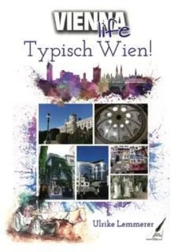 TYPISCH WIEN! Die unterhaltsame Reise-Vorbereitung und idealer Begleiter durch Wien Bild: TYPISCH WIEN! Die unterhaltsame Reise-Vorbereitung und idealer Begleiter durch Wien
