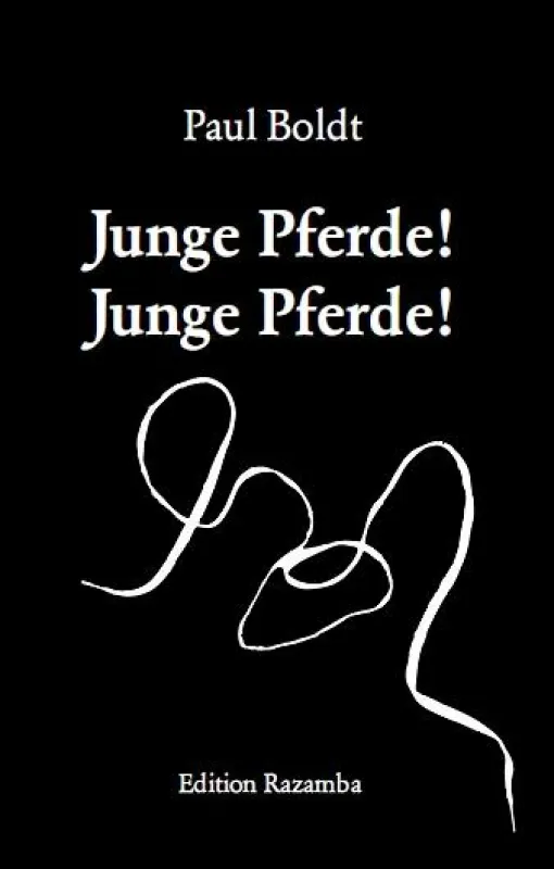 Paul Boldt - Junge Pferde (Edition Razamba / BOD)