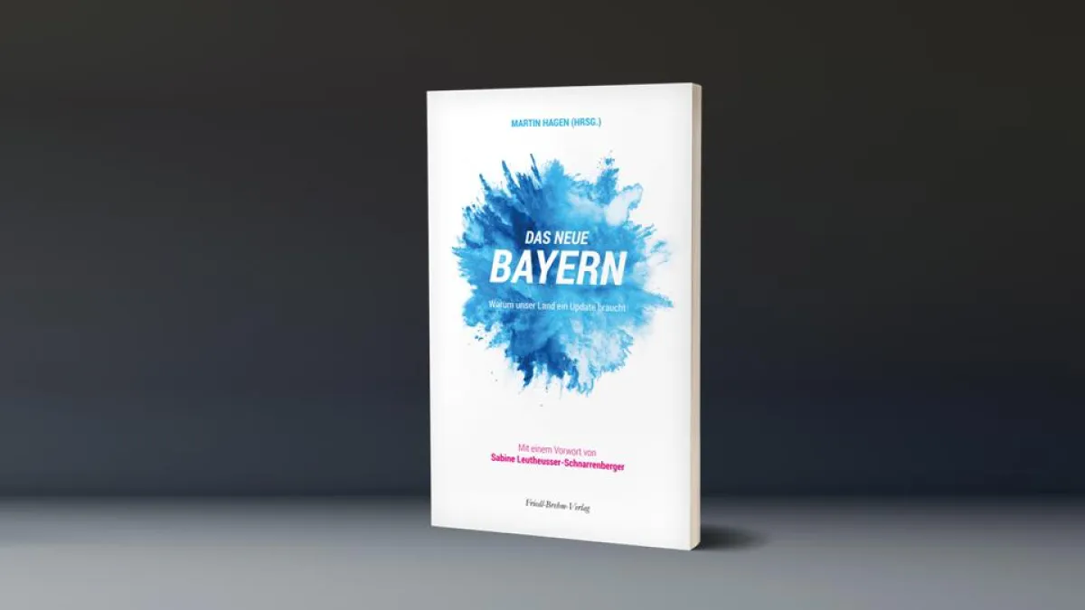 Das neue Bayern - Warum unser Land ein Update braucht