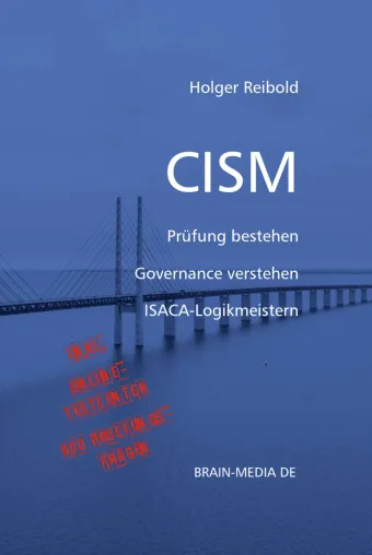 CISM – Erstes deutschsprachiges Standardwerk zur ISACA-Zertifizierung erschienen Bild: CISM – Erstes deutschsprachiges Standardwerk zur ISACA-Zertifizierung erschienen
