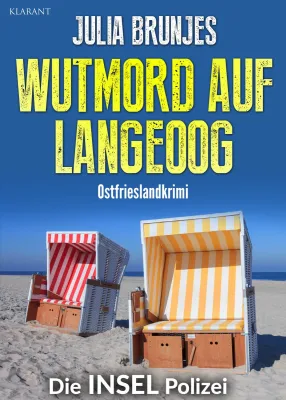 Bild: Neuerscheinung: Ostfrieslandkrimi "Wutmord auf Langeoog" von Julia Brunjes im Klarant Verlag