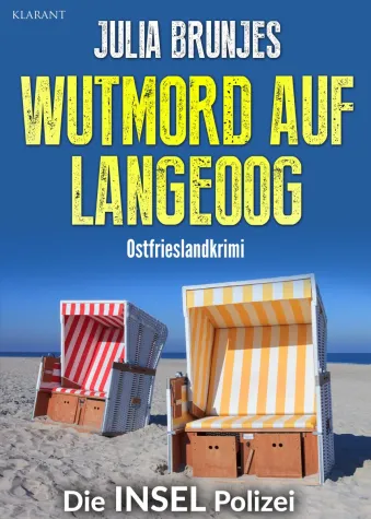 Bild: Neuerscheinung: Ostfrieslandkrimi "Wutmord auf Langeoog" von Julia Brunjes im Klarant Verlag