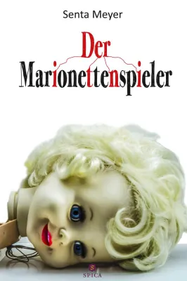 Bild: Senta Meyer: Der Marionettenspieler | Ab März bei Spica