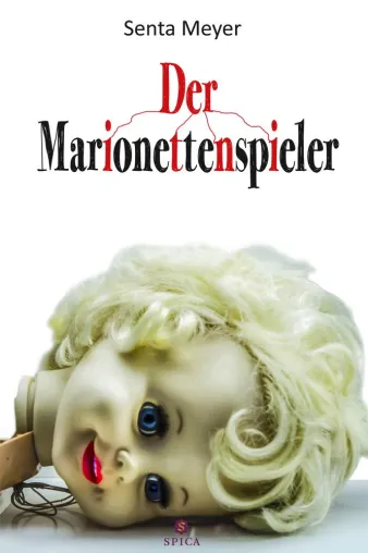 Senta Meyer: Der Marionettenspieler | Ab März bei Spica Bild: Senta Meyer: Der Marionettenspieler | Ab März bei Spica