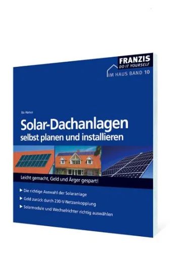 Neues Buch erleichtert Planung und Installation von Solar-Dachanlagen: Fehler vermeiden, Geld sparen Bild: Neues Buch erleichtert Planung und Installation von Solar-Dachanlagen: Fehler vermeiden, Geld sparen