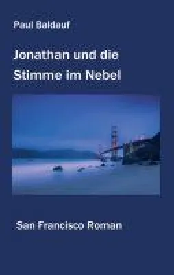 Jonathan und die Stimme im Nebel - Spannende Hommage an San Francisco und seine Bewohner Bild: Jonathan und die Stimme im Nebel - Spannende Hommage an San Francisco und seine Bewohner