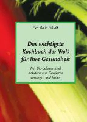 Bild: Das wichtigste Kochbuch der Welt - mit Bio-Lebensmittel, Kräutern und Gewürzen vorsorgen und heilen