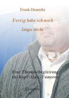 Bild: Fertig habe ich noch lange nicht - Ratgeber für Krebspatienten aus Sicht eines Betroffenen