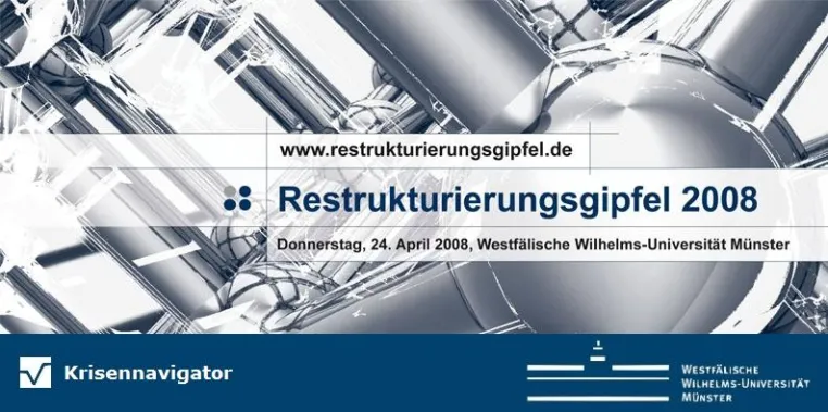 Turnarounds erfolgreich managen - Restrukturierungsgipfel 2008 an der Universität Münster Bild: Turnarounds erfolgreich managen - Restrukturierungsgipfel 2008 an der Universität Münster