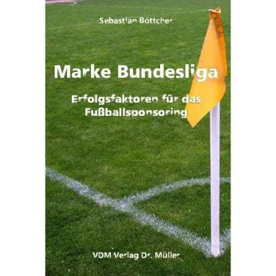 Bild: Buch: Marke Bundesliga - Erfolgsfaktoren für das Fußballsponsoring