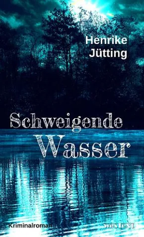 Buchvorstellung „Schweigende Wasser“ von Henrike Jütting Bild: Buchvorstellung „Schweigende Wasser“ von Henrike Jütting