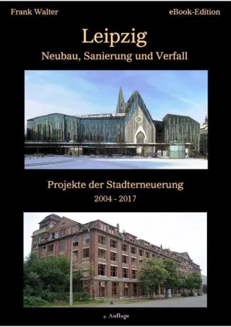 Die Stadterneuerung Leipzigs – ein Entwicklungsprozess ohne Ende! Bild: Die Stadterneuerung Leipzigs – ein Entwicklungsprozess ohne Ende!