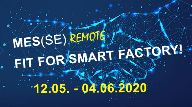 Bild: MES(SE) REMOTE - FIT FOR SMART FACTORY! Das MES-Profi Event