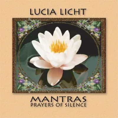 Bild: Highlight der Mantra-Musik: Die neue CD „Mantras – Prayers of Silence“ von Lucia Licht