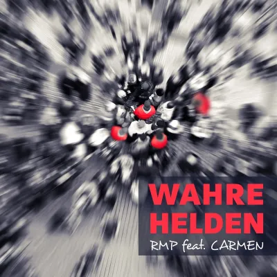 Bild: WAHRE HELDEN / RMP feat. CARMEN - CD-Cover