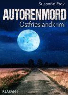 Bild: Neuerscheinung: Ostfrieslandkrimi "Autorenmord" von Susanne Ptak im Klarant Verlag