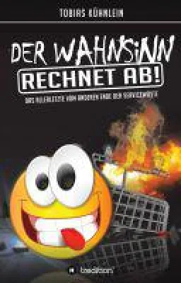 Der Wahnsinn rechnet ab! - Der große Abschluss der "Wahnsinn"-Trilogie Bild: Der Wahnsinn rechnet ab! - Der große Abschluss der "Wahnsinn"-Trilogie