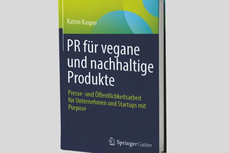 PR für vegane und nachhaltige Produkte: Das erste Buch zur Vermarktung und Kommunikation von Plantbased Bild: PR für vegane und nachhaltige Produkte: Das erste Buch zur Vermarktung und Kommunikation von Plantbased