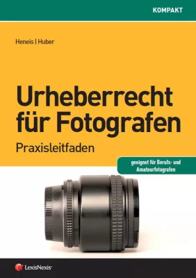 Bild: Huber/Heneis: Neuerscheinung! „Urheberrecht für Fotografen“