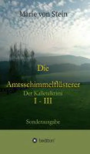 Bild: Die Amtsschimmelflüsterer I - III - Kalletalkrimis rund um Behördenstreitigkeiten