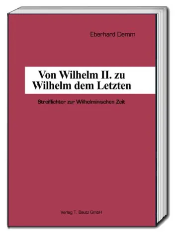 Bild: Von Wilhelm II. zu Wilhelm dem Letzten