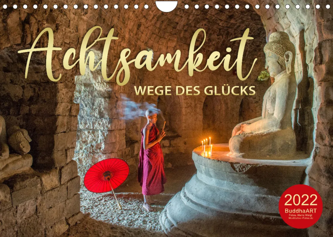 ACHTSAMKEIT - Wege des Glücks | Kalender 2022 (© Mario Weigt | www.meditative-fotos.de)