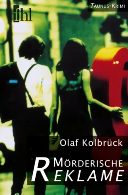 Bild: Eva Ritter ermittelt wieder im Taunus: Olaf Kolbrücks ›Mörderische Reklame‹ neu im fhl Verlag
