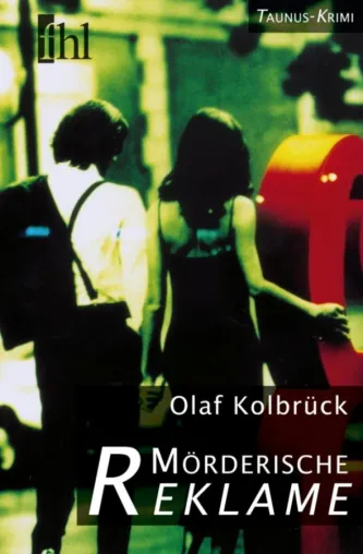 Bild: Eva Ritter ermittelt wieder im Taunus: Olaf Kolbrücks ›Mörderische Reklame‹ neu im fhl Verlag