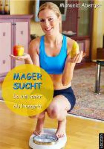Bild: Magersucht – eine Volkskrankheit unserer Zeit!