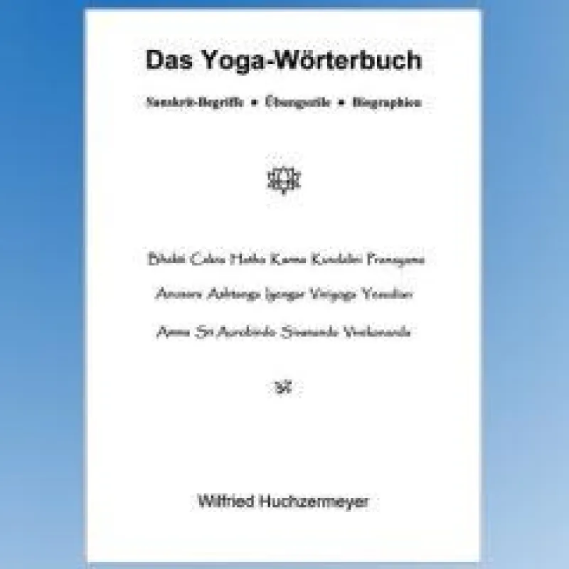 Wilfried Huchzermeyer: Das Yoga-Wörterbuch
