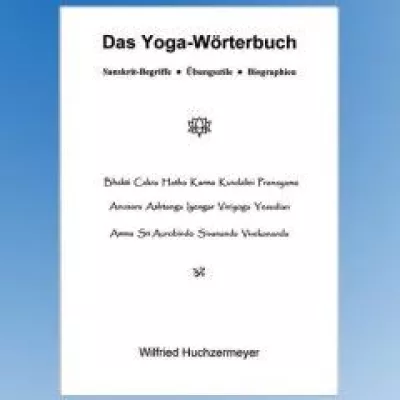 Bild: Das Yoga-Wörterbuch - unentbehrlich für alle, die mehr wissen möchten