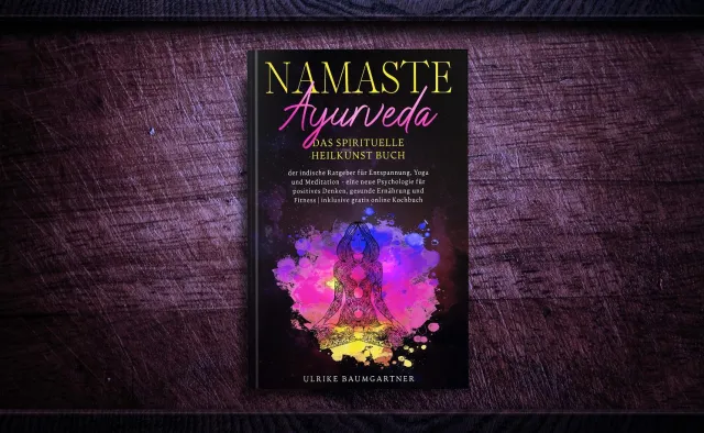 Bild: Das volle Potenzial entfachen – „Namaste Ayurveda - das spirituelle Heilkunst Buch“ für mehr innere Ruhe