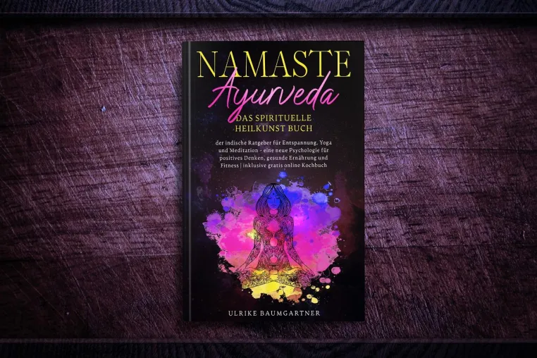 Bild: Das volle Potenzial entfachen – „Namaste Ayurveda - das spirituelle Heilkunst Buch“ für mehr innere Ruhe