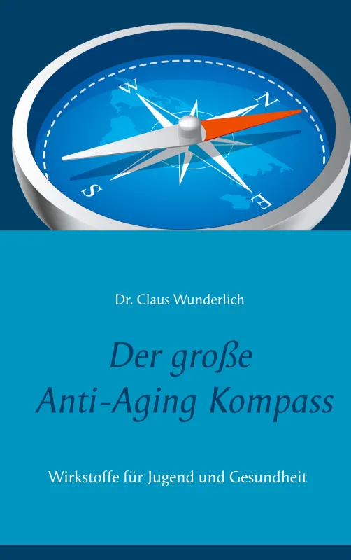 Zu gewinnen: Der große Anti-Aging Kompass von Dr. Claus Wunderlich (© Dr. Claus Wunderlich)