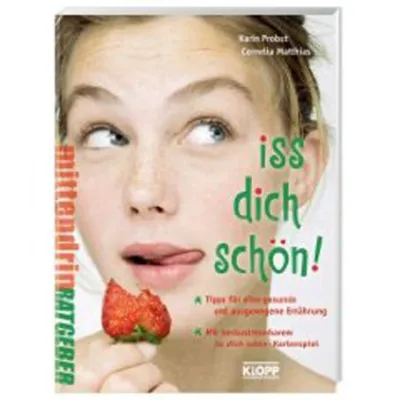 Bild: Iss dich schön - Gesund und Schlank - Der 1. Ernährungs-Ratgeber für junge mollige Mädchen