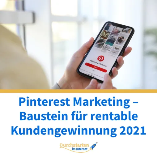 Pinterest Marketing - Baustein für rentable Kundengewinnung 2021 Bild: Pinterest Marketing - Baustein für rentable Kundengewinnung 2021